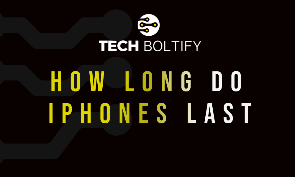 How Long Do iPhones Last For