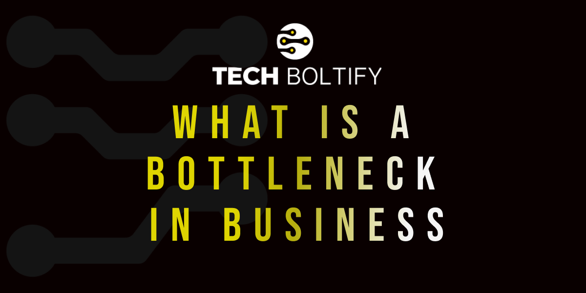 Bottleneck In Business