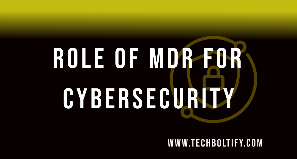 Why Managed Detection and Response (MDR) is a Game-Changer for Cybersecurity