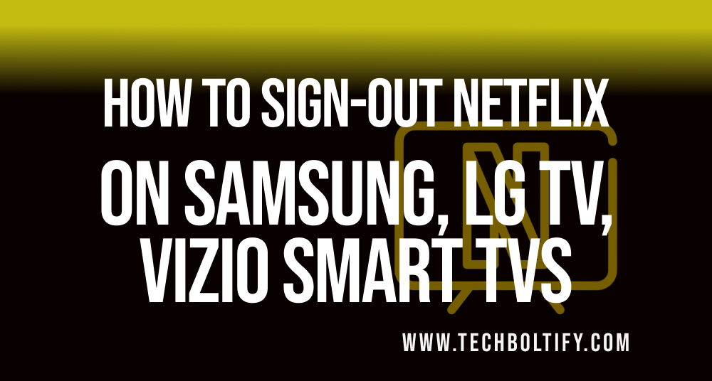 How To Sign-Out Netflix on Samsung, LG TV, Vizio Smart TVs - Netflix Won T Load On Vizio Smart Tv
