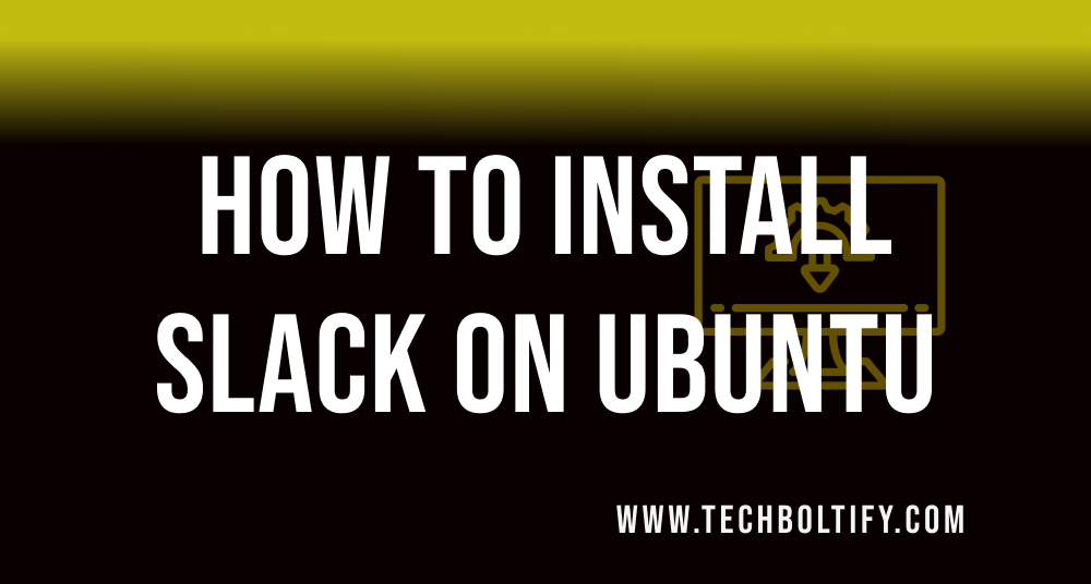 How to Install Slack on Ubuntu