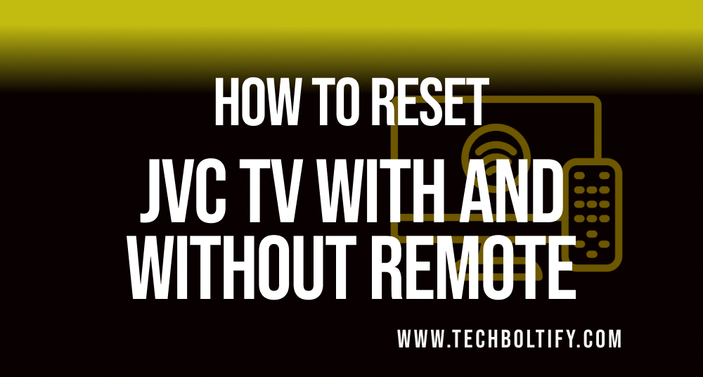 How to Reset JVC TV with and Without Remote - Tech Boltify