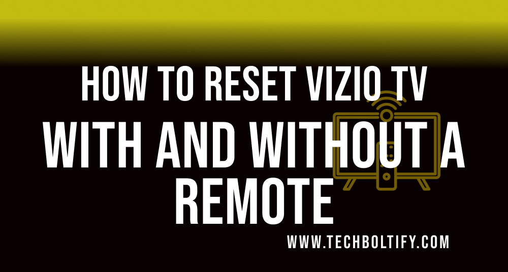 How To Reset Vizio TV with And Without a Remote