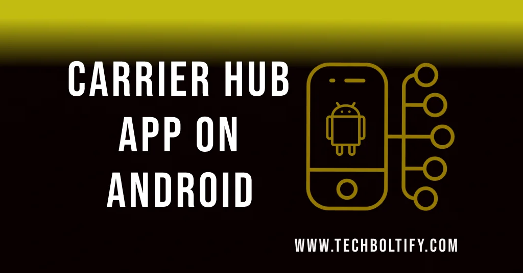 Carrier Hub App on Android