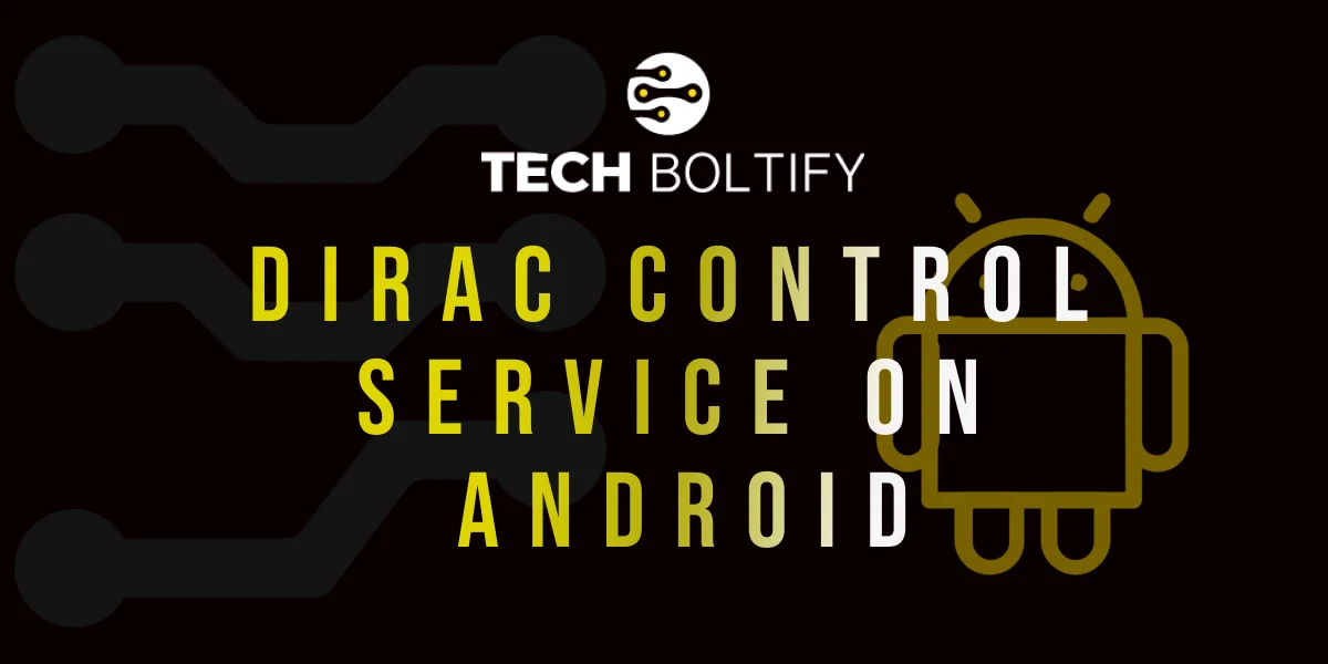 Dirac control service on Android