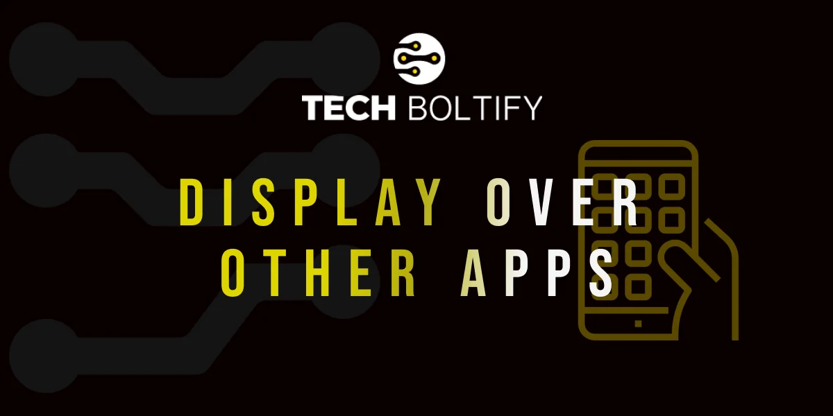 Display Over Other Apps