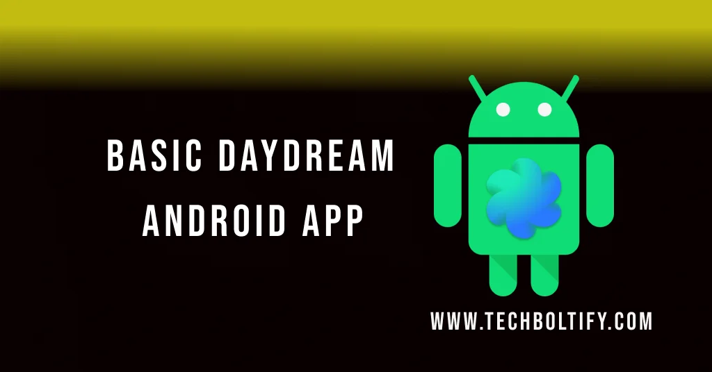 What is Basic Daydreams on Android App
