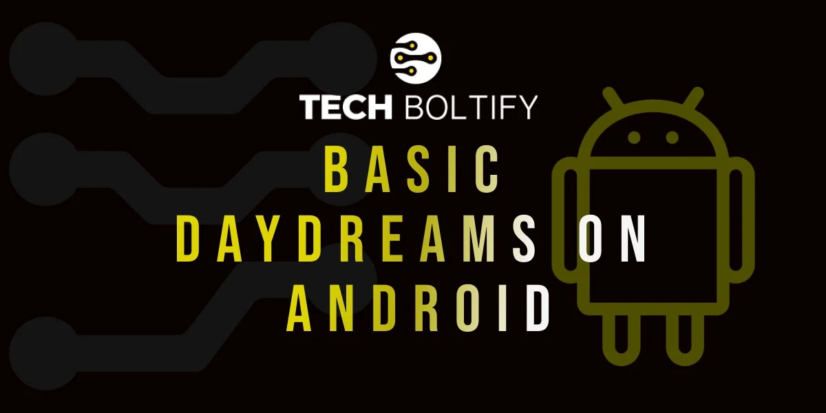 What is Basic Daydreams on Android