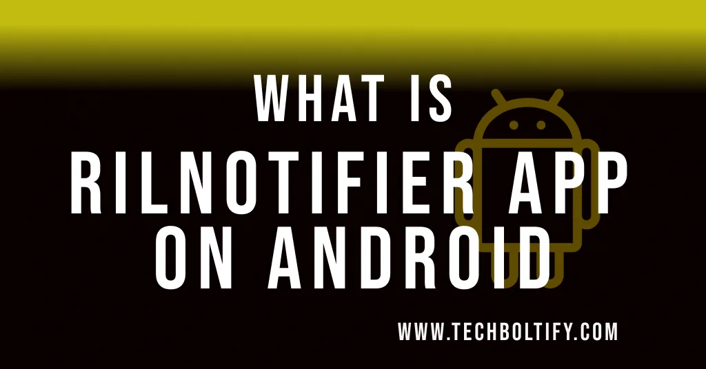 What is Rilnotifier App on Android