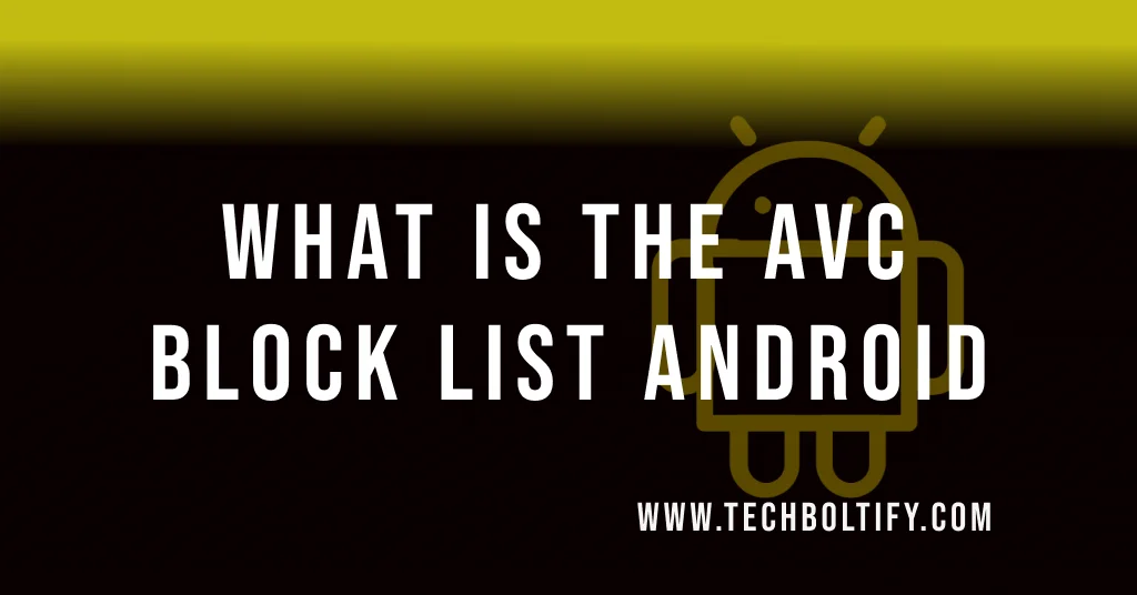 AVC Block List on Android