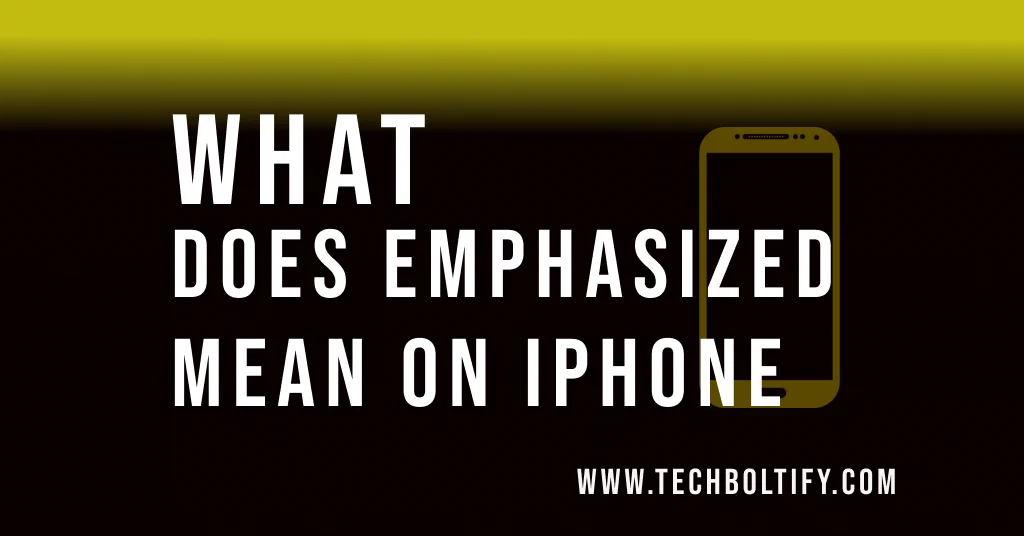 What Does Emphasized Mean on iPhone
