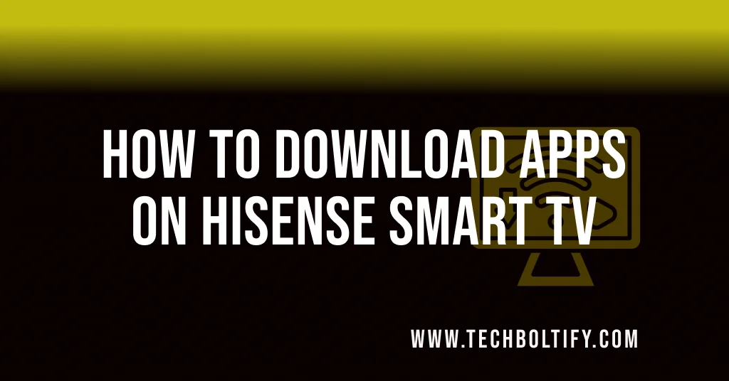 Download & Install Apps On Hisense Smart TV