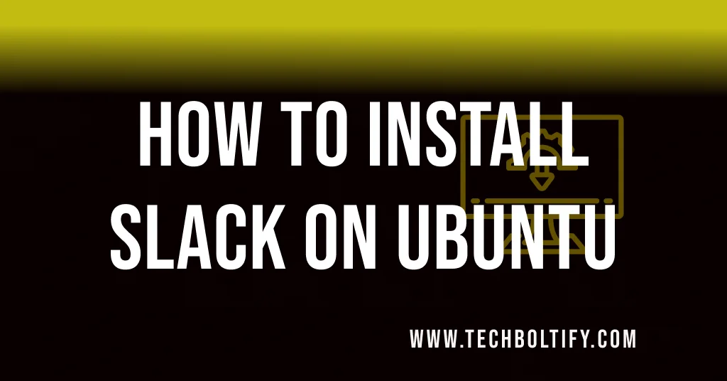 How to Install Slack on Ubuntu