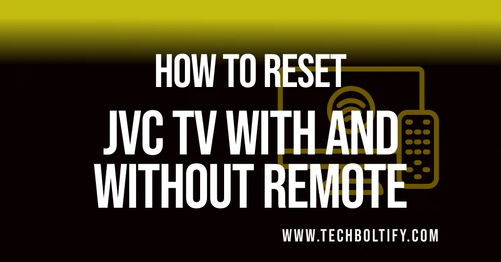 How to Reset JVC TV with and Without Remote