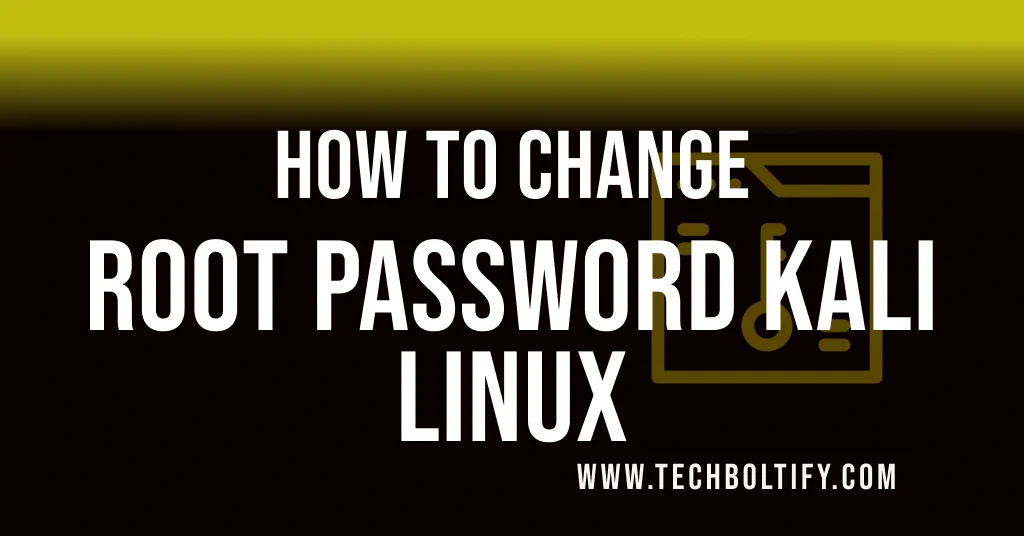 How to Change Root Password Kali Linux