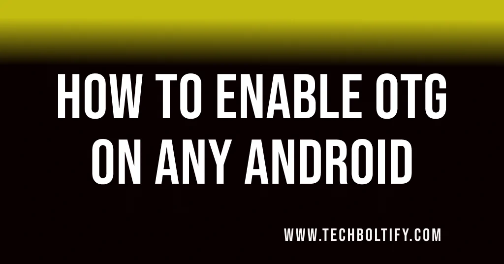 How to Enable OTG on Any Android