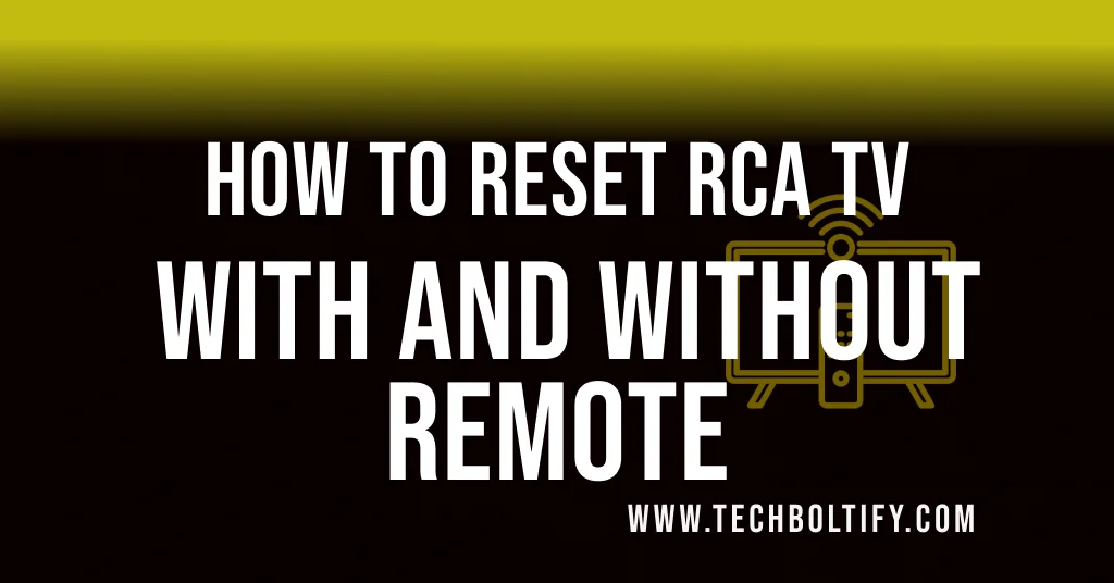How to Reset RCA TV with and Without Remote